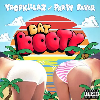 Dat Booty - Single (feat. Party Favor) - Single - Tropkillaz