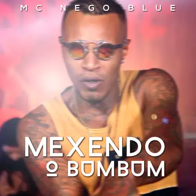 Mexendo o Bumbum - Single - MC Nego Blue