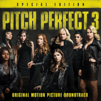 Various Artists - Pitch Perfect 3 (Original Motion Picture Soundtrack) [Special Edition] artwork