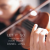 Let It Go - Daniel Jang