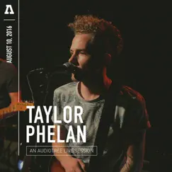 Taylor Phelan on Audiotree Live - EP by Taylor Phelan album reviews, ratings, credits