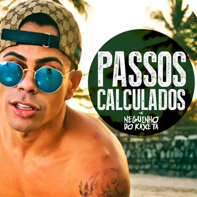 Passos Calculados - Single - MC Neguinho do Kaxeta