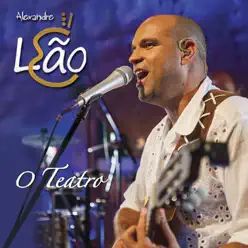 O Teatro (Ao Vivo) - Alexandre Leão