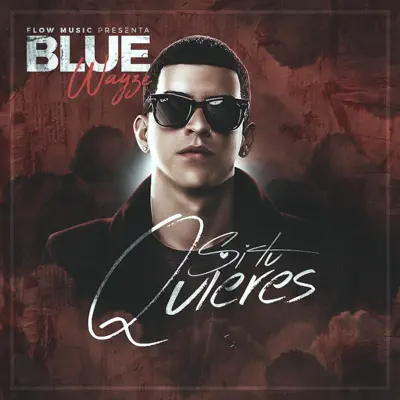 Si Tu Quieres - Single - Blue Wayze