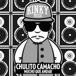 Mucho Que Andar - Single - Chulito Camacho Mucho Que Andar - Single - Chulito Camacho