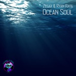 Zegax & Ryan Raya - Ocean Soul