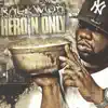 Heroin Only album lyrics, reviews, download