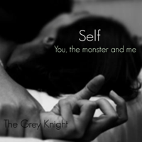 The Grey Knight - Self: You, the Monster and Me (Unabridged) artwork