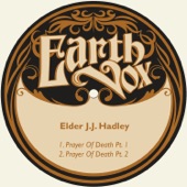 Elder J.J. Hadley - Prayer of Death Pt.1