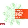 Funky Groovy Kitsch Vol. 2 album lyrics, reviews, download