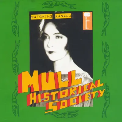 Watching Xanadu - - Single - Mull Historical Society