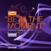 Be in the Moment (Asot 850 Anthem) [Remixes] - EP