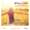 Stream & download Wings of Happiness [Noise Force Presents Veselin Tasev] [Extended Mix] - Single