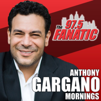 Mornings with Anthony Gargano - 97.5 The Fanatic podcast