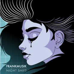 Night Shift - Frankmusik Night Shift - Frankmusik