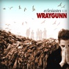 Wraygunn - There But For The Grace Of God Go I