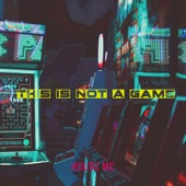 This Is Not a Game artwork