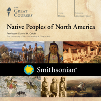 The Great Courses & Daniel M. Cobb - Native Peoples of North America artwork