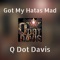 Got My Hatas Mad (feat. Ronnie West & Slee) - Q Dot Davis lyrics