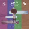 Stream & download Crazy (Remixes, Pt. 2)