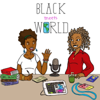Black Meets World podcast