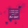 I Hate You, I Love You (Piano) - Single album lyrics, reviews, download