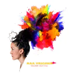 Vacker och ful by Maia Hirasawa album reviews, ratings, credits