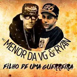 Filho de uma Guerreira - Single - MC Menor da VG Filho de uma Guerreira - Single - MC Menor da VG
