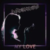 My Love - Single, 2016