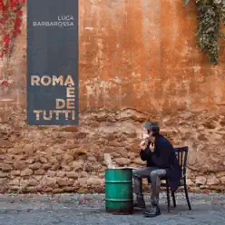 Roma è de tutti - Luca Barbarossa Roma è de tutti - Luca Barbarossa