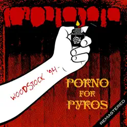 Woodstock '94 Remastered (Live: Saugerties, NY 14 Aug '94) - Porno For Pyros