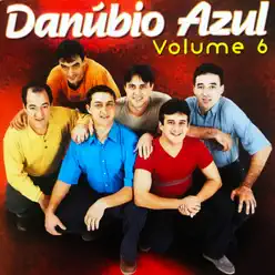 Danúbio Azul, Vol. 6 - Danubio Azul Danúbio Azul, Vol. 6 - Danubio Azul