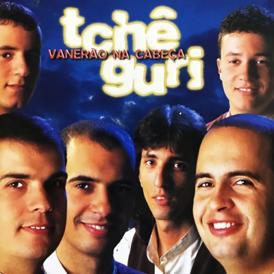 Vanerão Na Cabeça - Tche Guri