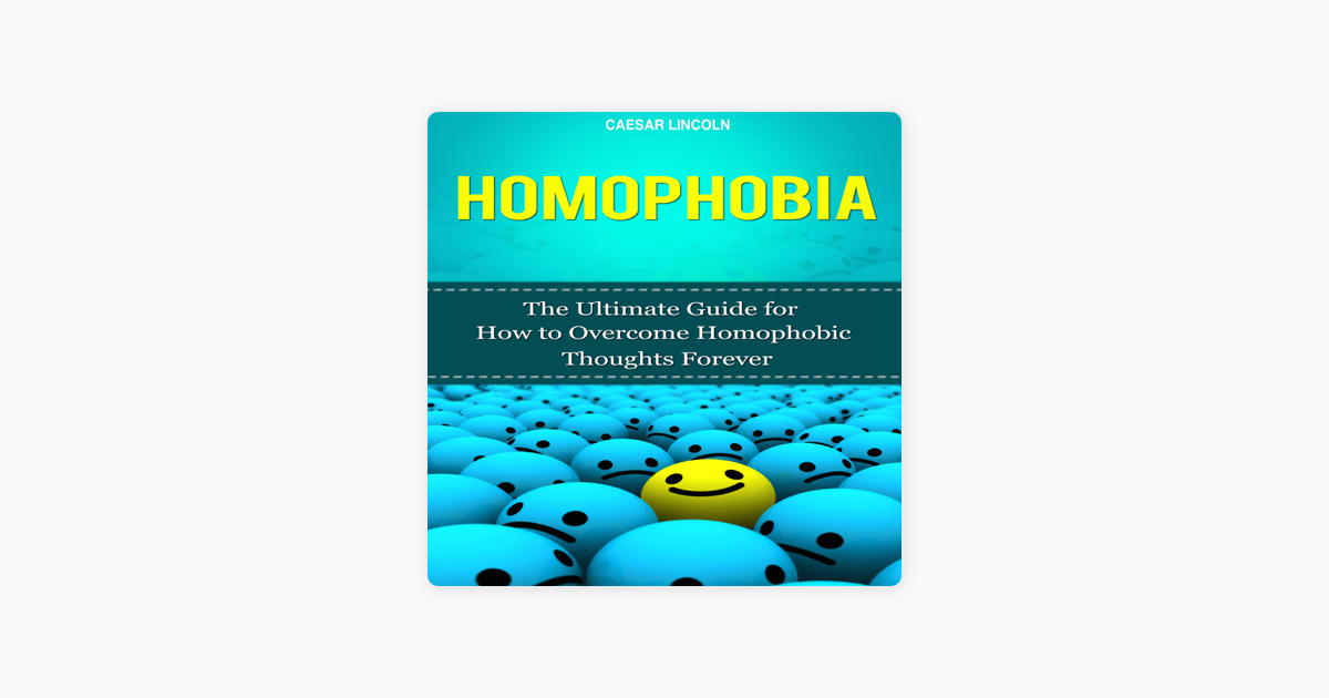 ‎Homophobia The Ultimate Guide for How to Homophobic Thoughts