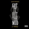 G.O.T.M. (Got It Out the Mud) - Single
