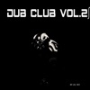 Dub Club, Vol. 2 (Selected & Mixed by Van Czar)