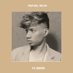 10 Anos - Rafael Silva