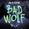 Bad Wolf - Jim Kashel lyrics