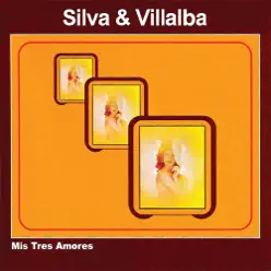 Mis Tres Amores - Silva y Villalba Mis Tres Amores - Silva y Villalba