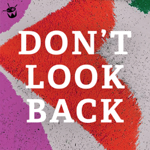Don't Look Back podcast