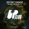 Do Dat Dance - Single album lyrics, reviews, download