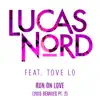 Stream & download Run on Love (feat. Tove Lo) [2015 Remixes Pt. 2]