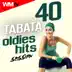 40 Tabata Oldies Hits Session (20 Sec. Work and 10 Sec. Rest Cycles With Vocal Cues / High Intensity Interval Training Compilation for Fitness & Workout) album cover