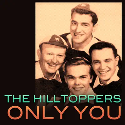 Only You - The Hilltoppers