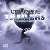 Action Adventure Trailers (Original Soundtrack) album lyrics, reviews, download