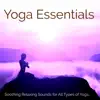 Stream & download Yoga Essentials – Soothing Relaxing Sounds for All Types of Yoga