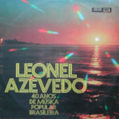 40 Anos de Música Popular Brasileira - Leonel Azevedo - Alcides Gerardi & Lia de Carvalho