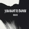 You Want to Dance - Single