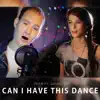 Can I Have This Dance? (feat. Dxdutch) - Single album lyrics, reviews, download