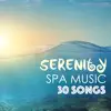 Serenity Spa Music - 30 Tracks Collection for Therapy, Spa Massage Background Essentials album lyrics, reviews, download